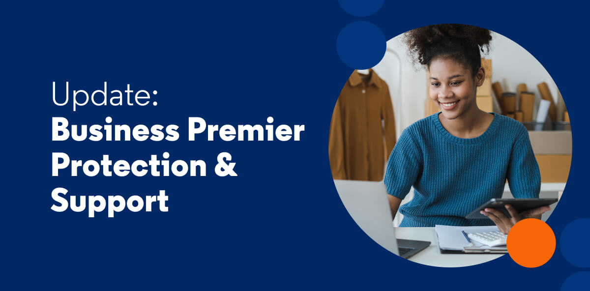Update: Business Premier Protection & Support